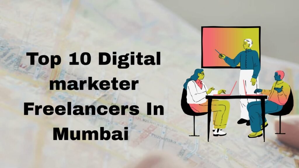 top 10 digital marketing freelancers in mumbai