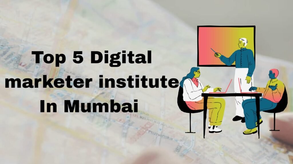top 5 digital marketing Institute